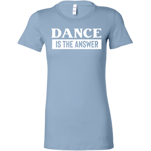 Dance Is The Answer T-Shirt