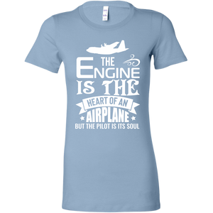 The Engine Is The Heart Of An Airplane But The Pilot Is Its Soul t-shirt