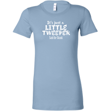 Load image into Gallery viewer, Its Just A Little Tweeper Said The Skunk T-Shirt
