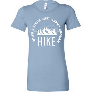 When 5 Stars Just Aren't Enough Hike t-shirt
