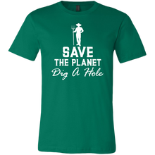 Load image into Gallery viewer, Save The Planet Dig A Hole t-shirt
